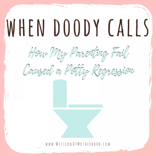 when doody calls - how my parenting fail caused a potty regression