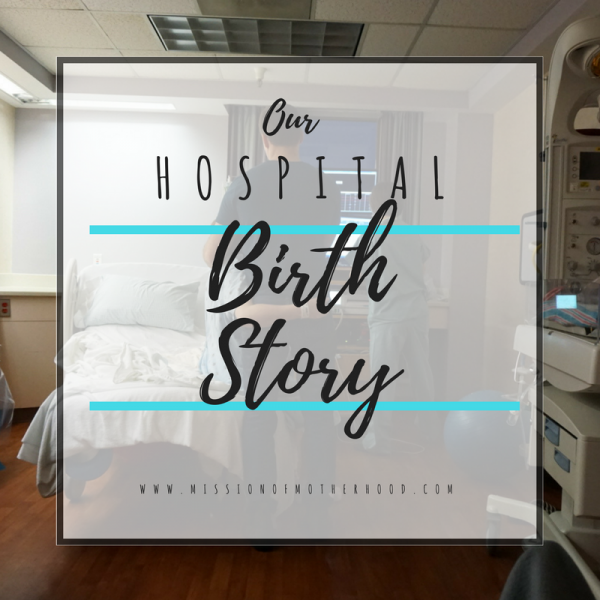 Our Hospital Birth Story