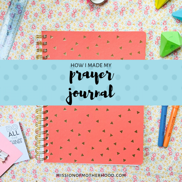 how i made my prayer journal 2 - missionofmotherhood.com